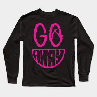 Go Away Simple Sarcastic grin face Long Sleeve T-Shirt